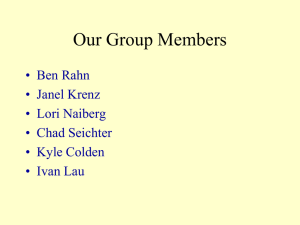 Our Group Members • Ben Rahn • Janel Krenz • Lori Naiberg