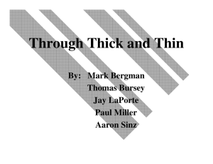 Through Thick and Thin By: Mark Bergman Thomas Bursey Jay LaPorte