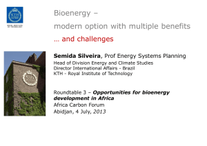Bioenergy – modern option with multiple benefits … and challenges Semida Silveira