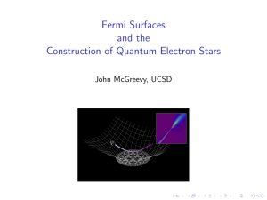 Fermi Surfaces and the Construction of Quantum Electron Stars John McGreevy, UCSD