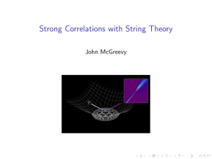 Strong Correlations with String Theory John McGreevy