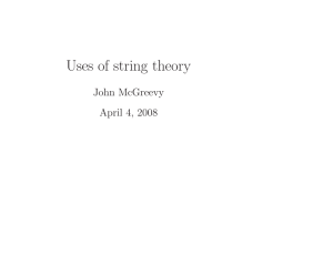 Uses of string theory John McGreevy April 4, 2008