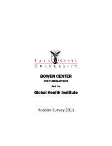BOWEN CENTER Global Health Institute Hoosier Survey 2011 FOR PUBLIC AFFAIRS