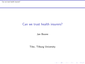 Can we trust health insurers? Jan Boone Tilec, Tilburg University