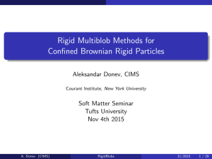 Rigid Multiblob Methods for Confined Brownian Rigid Particles Aleksandar Donev, CIMS