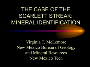 THE CASE OF THE SCARLETT STREAK: MINERAL IDENTIFICATION Virginia T. McLemore