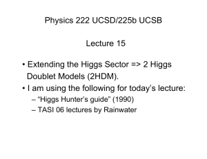 Physics 222 UCSD/225b UCSB Lecture 15 Doublet Models (2HDM).