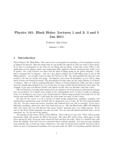 Physics 161: Black Holes: Lectures 1 and 2: 3 and... Jan 2011 1 Introduction