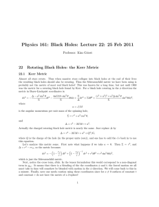 Physics 161: Black Holes: Lecture 22: 25 Feb 2011 22