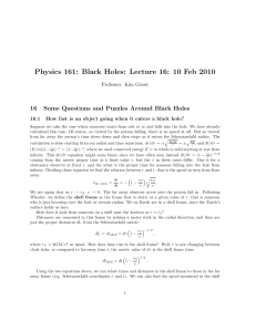 Physics 161: Black Holes: Lecture 16: 10 Feb 2010 16