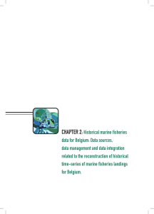 CHAPTER  2.  DATA  SOURCES,  DATA  MANAGEMENT  AND  DATA  INTEGRATION  RELATED ... RECONSTRUCTION OF HISTORICAL TIME‐SERIES OF MARINE FISHERIES LANDINGS FOR BELGIUM 