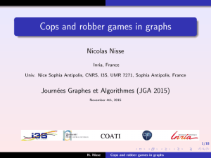 Cops and robber games in graphs Nicolas Nisse Journ´