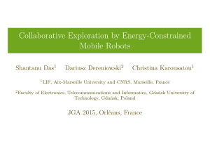 Collaborative Exploration by Energy-Constrained Mobile Robots Shantanu Das Dariusz Dereniowski