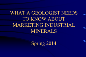 WHAT A GEOLOGIST NEEDS TO KNOW ABOUT MARKETING INDUSTRIAL MINERALS