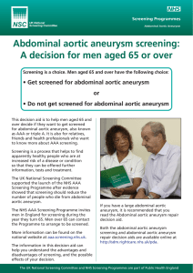 Abdominal aortic aneurysm screening: • Get screened for abdominal aortic aneurysm or