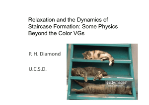 Relaxation and the Dynamics of Staircase Formation: Some Physics P. H. Diamond