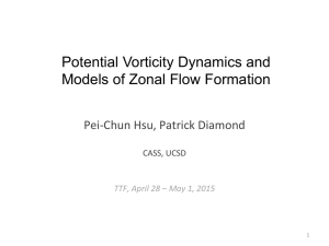 Potential Vorticity Dynamics and Models of Zonal Flow Formation Pei$Chun)Hsu,)Patrick)Diamond) )