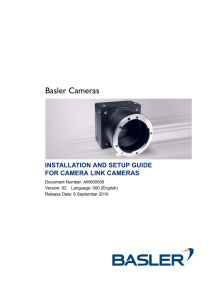 Basler Cameras INSTALLATION AND SETUP GUIDE FOR CAMERA LINK CAMERAS Document Number: AW000506