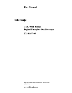 User Manual TDS3000B Series Digital Phosphor Oscilloscopes 071-0957-03