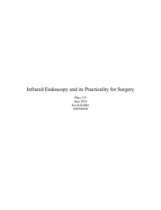 Infrared Endoscopy and its Practicality for Surgery Phys 173 June 2014