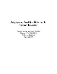 Polystyrene Bead Size Behavior in Optical Trapping Aymara Jurado and Justin Kiggins