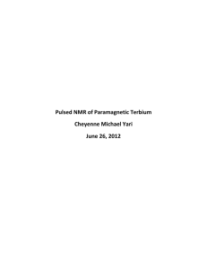 Pulsed NMR of Paramagnetic Terbium Cheyenne Michael Yari June 26, 2012