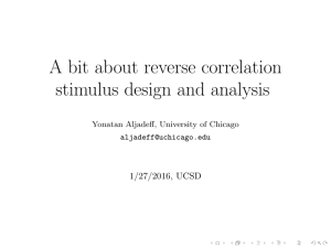A bit about reverse correlation stimulus design and analysis 1/27/2016, UCSD