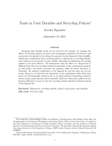 Trade in Used Durables and Recycling Policies ∗ Keisaku Higashida September 10, 2013
