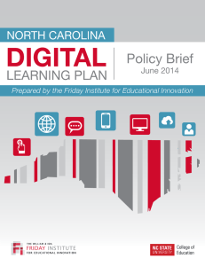 Policy Brief June 2014 Prepared by the Friday Institute for Educational Innovation