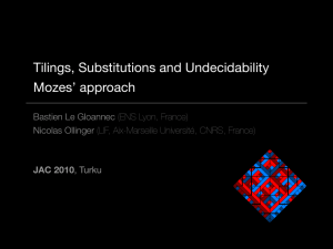 Tilings, Substitutions and Undecidability Mozes’ approach Bastien Le Gloannec (ENS Lyon, France)