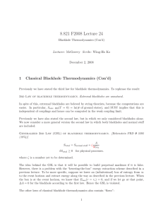 8.821 F2008 Lecture 24 1 Classical Blackhole Thermodynamics (Con’d) McGreevy Scribe: Wing-Ho Ko