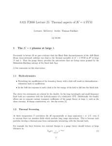 N = 4 SYM 8.821 F2008 Lecture 25: Thermal aspects of 1