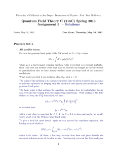 Quantum Field Theory C (215C) Spring 2013 Assignment 5 – Solutions