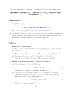 Quantum Mechanics C (Physics 130C) Winter 2015 Worksheet 2 Announcements