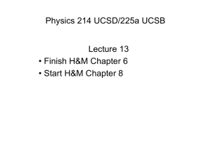Physics 214 UCSD/225a UCSB Lecture 13 • Finish H&amp;M Chapter 6