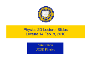 Physics 2D Lecture  Slides Lecture 14 Feb. 8, 2010 Sunil Sinha