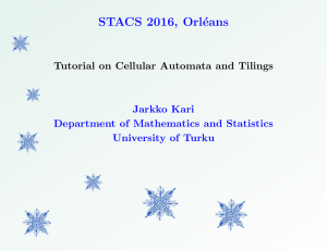 STACS 2016, Orl´ eans Tutorial on Cellular Automata and Tilings Jarkko Kari