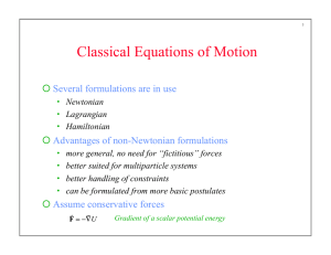 Classical Equations of Motion   Several formulations are in use