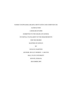 NURSES’ KNOWLEDGE, BELIEFS, MOTIVATION AND COMPUTER USE SATISFACTION A RESEARCH PAPER