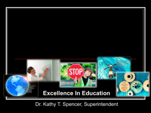 Excellence In Education Dr. Kathy T. Spencer, Superintendent