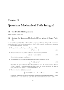 Quantum Mechanical Path Integral Chapter 2 2.1 The Double Slit Experiment