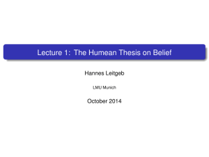 Lecture 1: The Humean Thesis on Belief Hannes Leitgeb October 2014 LMU Munich