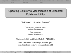 Updating Beliefs via Maximization of Expected Epistemic Utility Ted Shear Branden Fitelson
