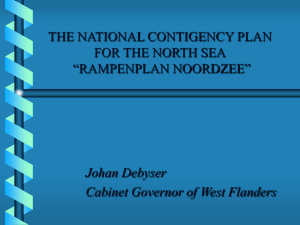 THE NATIONAL CONTIGENCY PLAN FOR THE NORTH SEA “RAMPENPLAN NOORDZEE” Johan Debyser