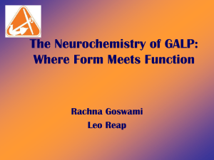The Neurochemistry of GALP: Where Form Meets Function Rachna Goswami Leo Reap