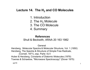 Lecture 14.  The H and CO Molecules 1. Introduction 2. The H