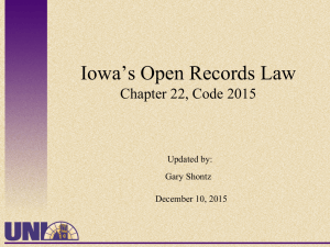 Iowa’s Open Records Law Chapter 22, Code 2015 Updated by: Gary Shontz