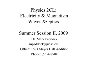 Physics 2CL: Electricity &amp; Magnetism Waves &amp;Optics Summer Session II, 2009