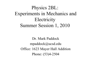 Physics 2BL: Experiments in Mechanics and Electricity Summer Session 1, 2010