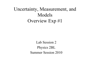 Uncertainty, Measurement, and Models Overview Exp #1 Lab Session 2